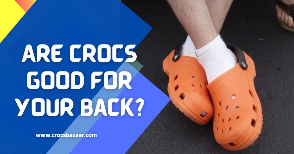 is crocs good