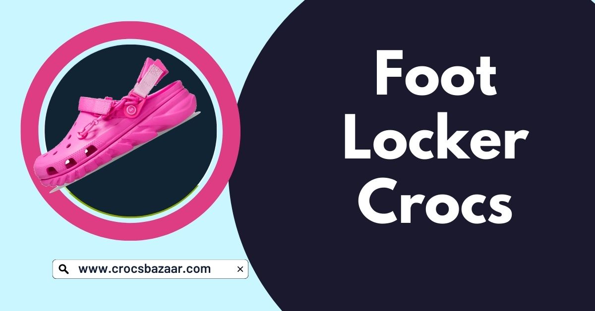 Foot Locker Crocs Crocs Bazaar