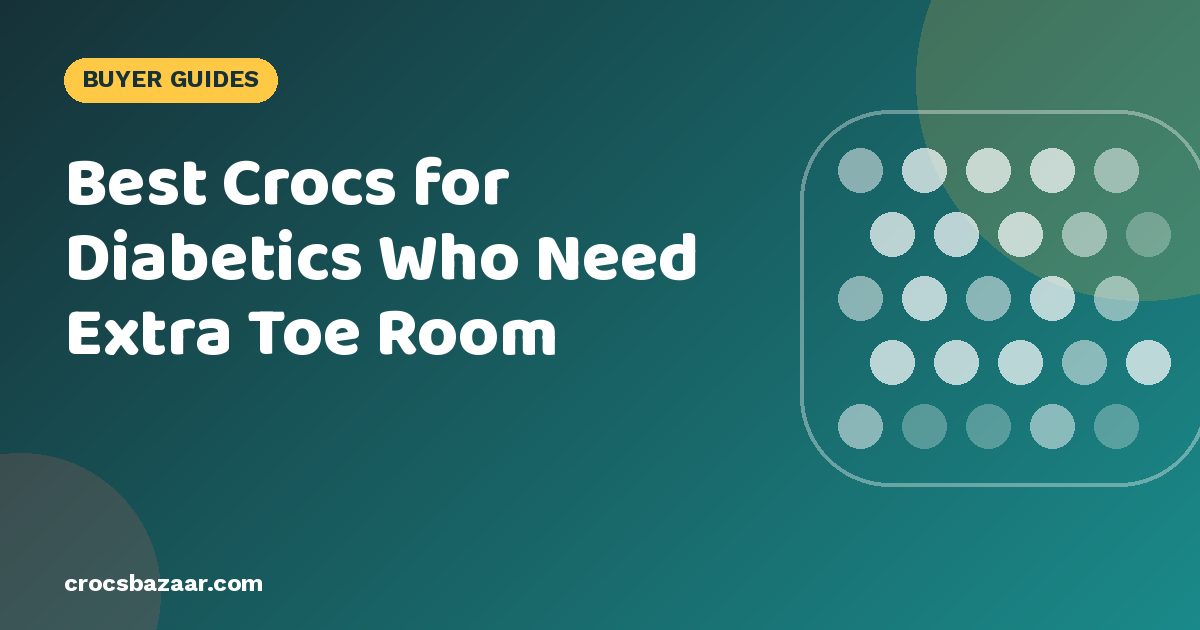 Best Crocs for Diabetics Who Need Extra Toe Room