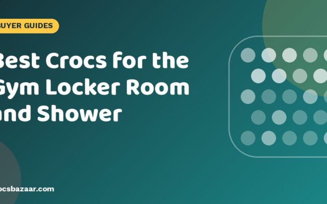 Best Crocs for the Gym Locker Room and Shower