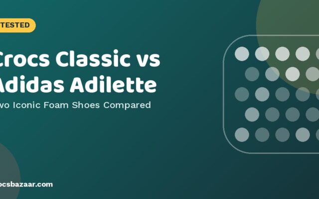 Crocs Classic vs Adidas Adilette — Two Iconic Foam Shoes Compared