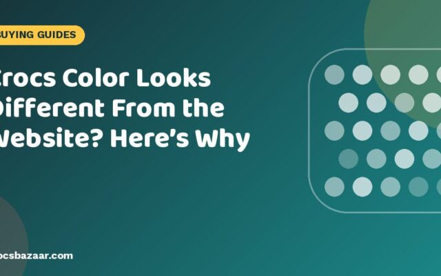 Crocs Color Looks Different From the Website? Here’s Why