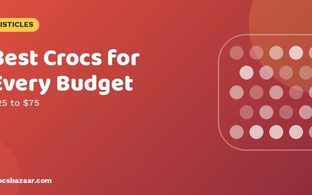Best Crocs for Every Budget: Value Picks to Premium Comfort