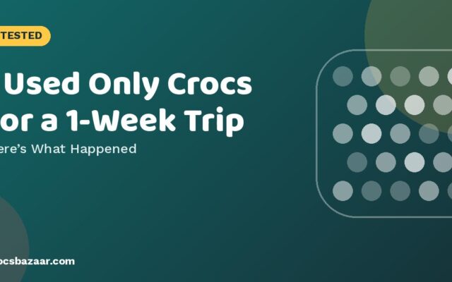 I Used Only Crocs for a 1-Week Trip — Here’s What Happened