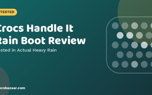 Crocs Handle It Rain Boot: Features, Sizing & Who It’s For