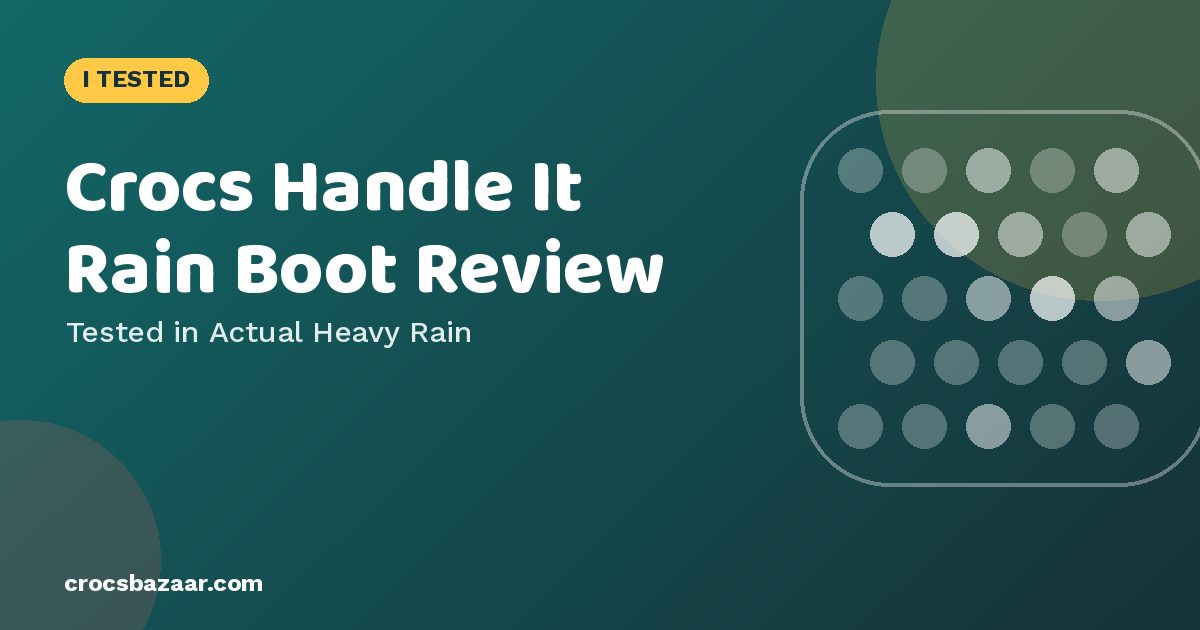 Crocs Handle It Rain Boot: Features, Sizing & Who It’s For