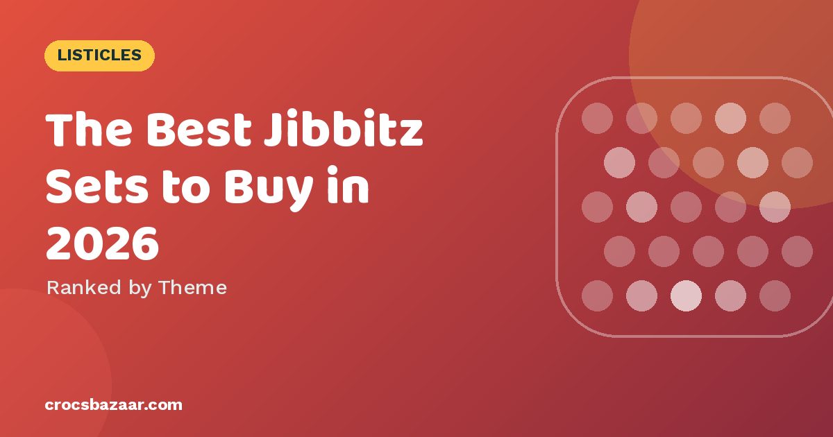 Best Jibbitz Charms: How to Choose Sets, Placement & Avoid Fakes