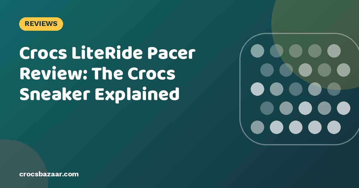 Crocs LiteRide Pacer Review: The Crocs Sneaker Explained