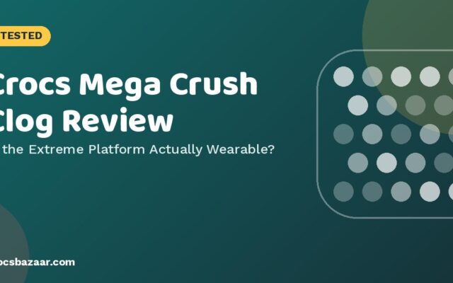 Crocs Mega Crush Clog Review: Height, Comfort & Sizing