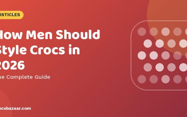 How Men Can Style Crocs: Outfits That Actually Work (With Real Photos)