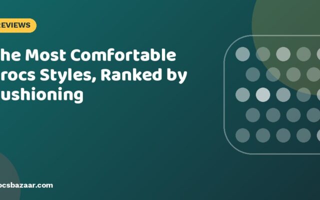 The Most Comfortable Crocs Styles, Ranked by Cushioning