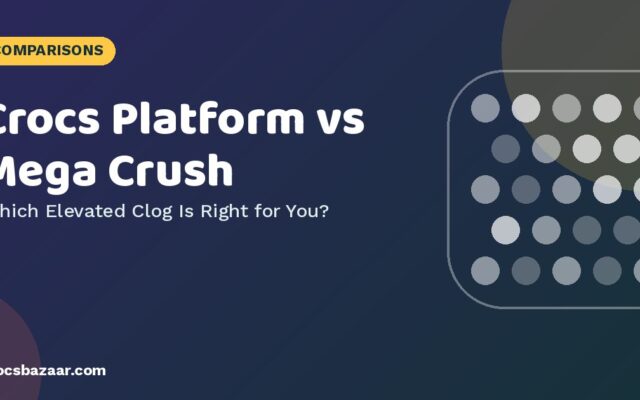 Crocs Classic Platform vs Mega Crush: Which Platform Clog?