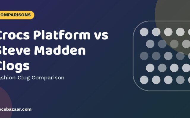 Crocs Platform vs Steve Madden Clogs — Fashion Clog Comparison