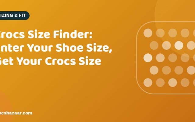 Crocs Size Finder: Enter Your Shoe Size, Get Your Crocs Size