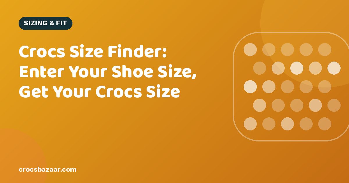 Crocs Size Finder: Enter Your Shoe Size, Get Your Crocs Size