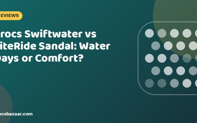 Crocs Swiftwater vs LiteRide Sandal: Water Days or Comfort?