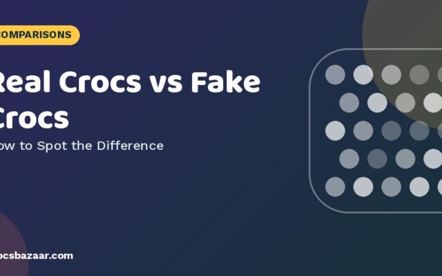 Real vs Fake Crocs: 7 Ways to Spot Knockoffs