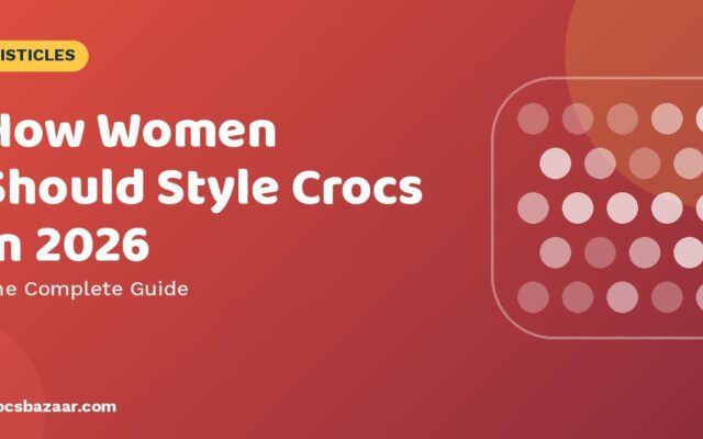 How to Style Crocs for Women: 8 Outfits That Look Intentional