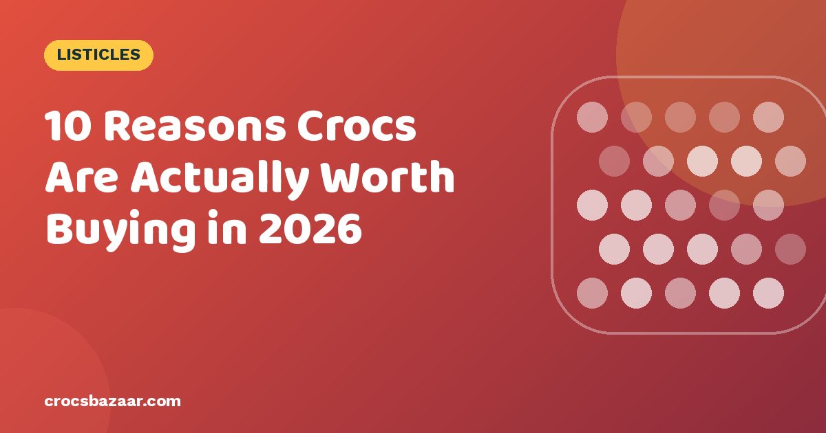 Are Crocs Worth It? Honest Pros, Cons & Who Should Skip Them