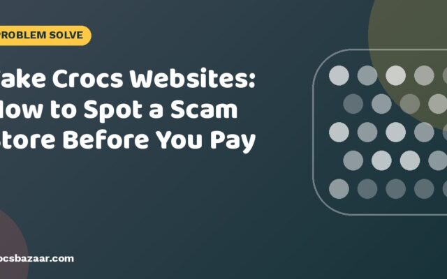 Fake Crocs Websites: How to Spot a Scam Store Before You Pay