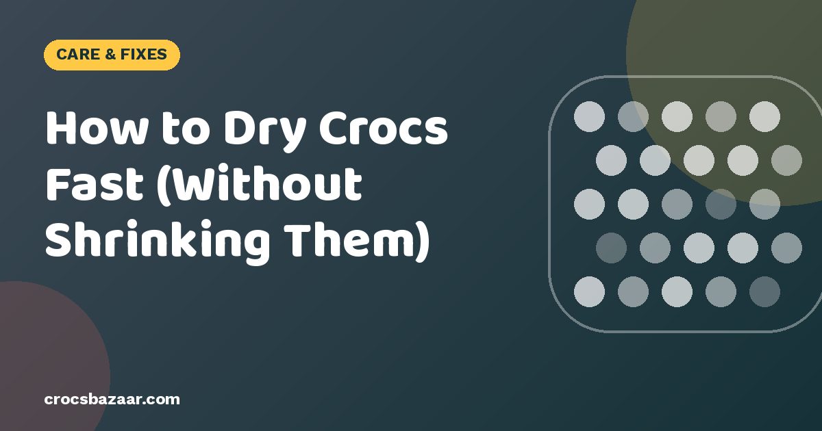 How to Dry Crocs Fast (Without Shrinking Them)