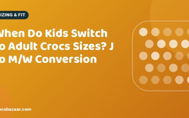 When Do Kids Switch to Adult Crocs Sizes? J to M/W Conversion