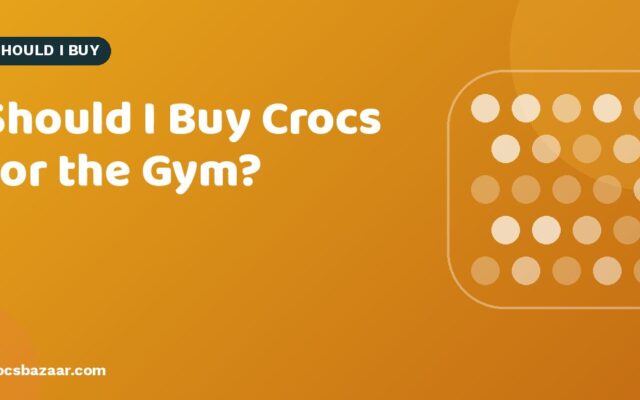 Should I Buy Crocs for the Gym?
