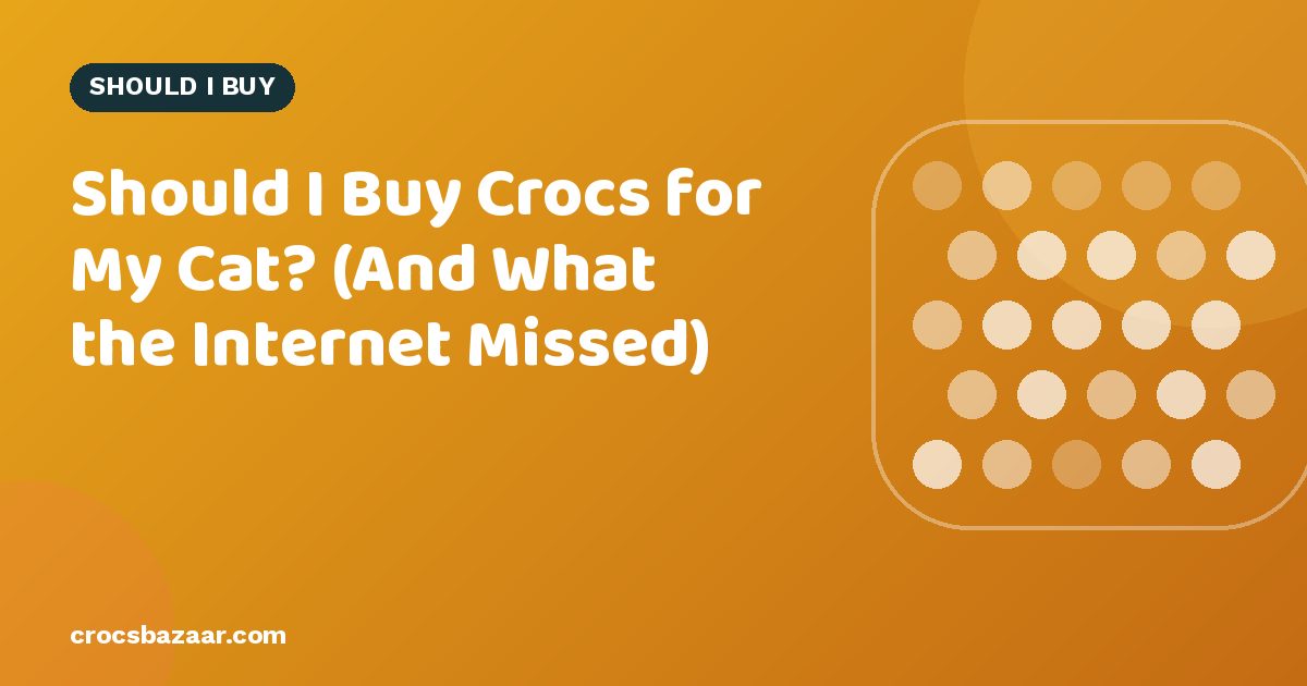 Should I Buy Crocs for My Cat? (And What the Internet Missed)